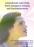 Lebensfreude und Erfolg durch Autogenes Training & Psychokybernetik
